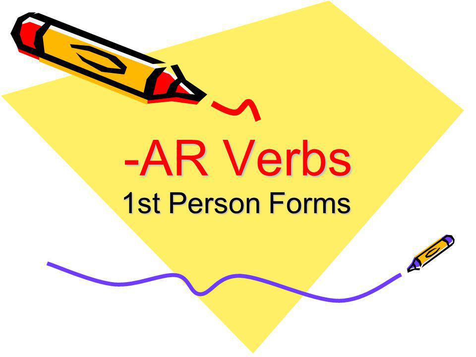 -AR Verbs 1st Person Forms