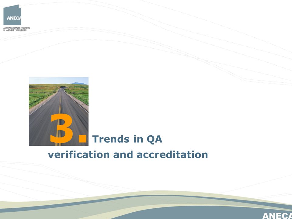 3. Trends in QA verification and accreditation