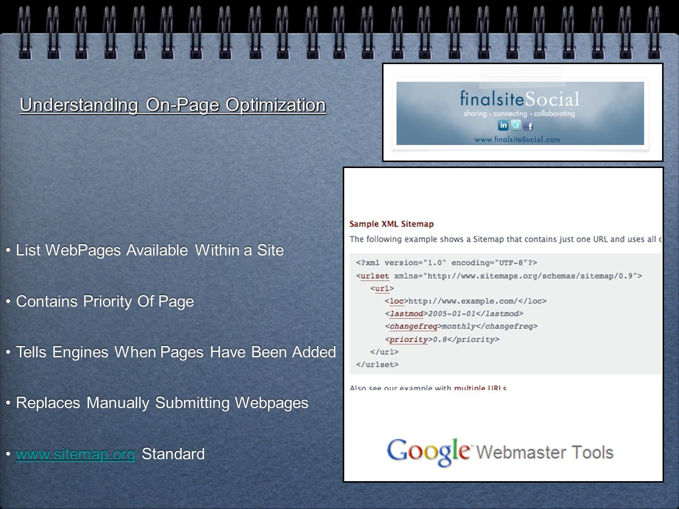 Understanding On-Page Optimization List WebPages Available Within a Site Contains Priority Of Page Tells Engines When Pages Have Been Added Replaces Manually Submitting Webpages   Standardwww.sitemap.org List WebPages Available Within a Site Contains Priority Of Page Tells Engines When Pages Have Been Added Replaces Manually Submitting Webpages   Standardwww.sitemap.org