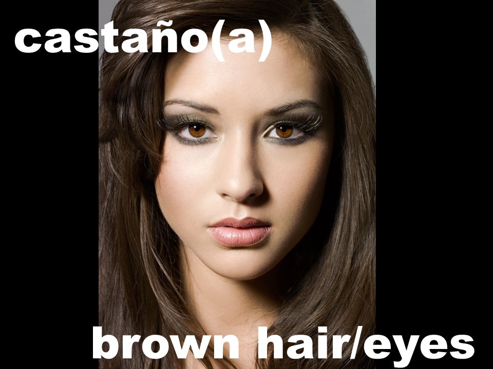 brown hair/eyes castaño(a)