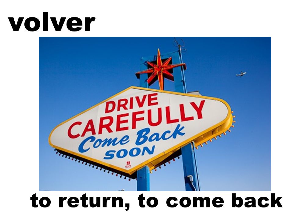 volver to return, to come back