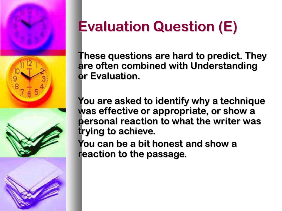 Evaluation Question (E) These questions are hard to predict.