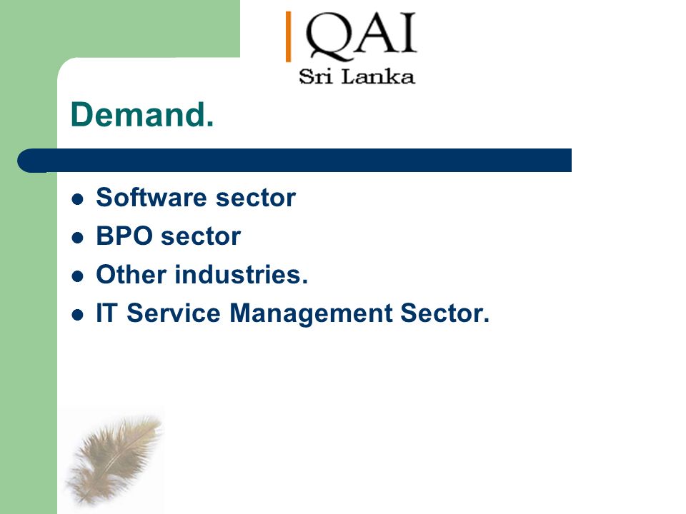 Demand. Software sector BPO sector Other industries. IT Service Management Sector.