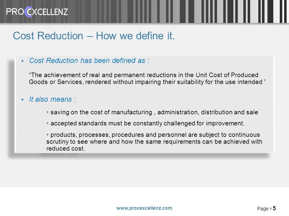 Page 5 Cost Reduction – How we define it.