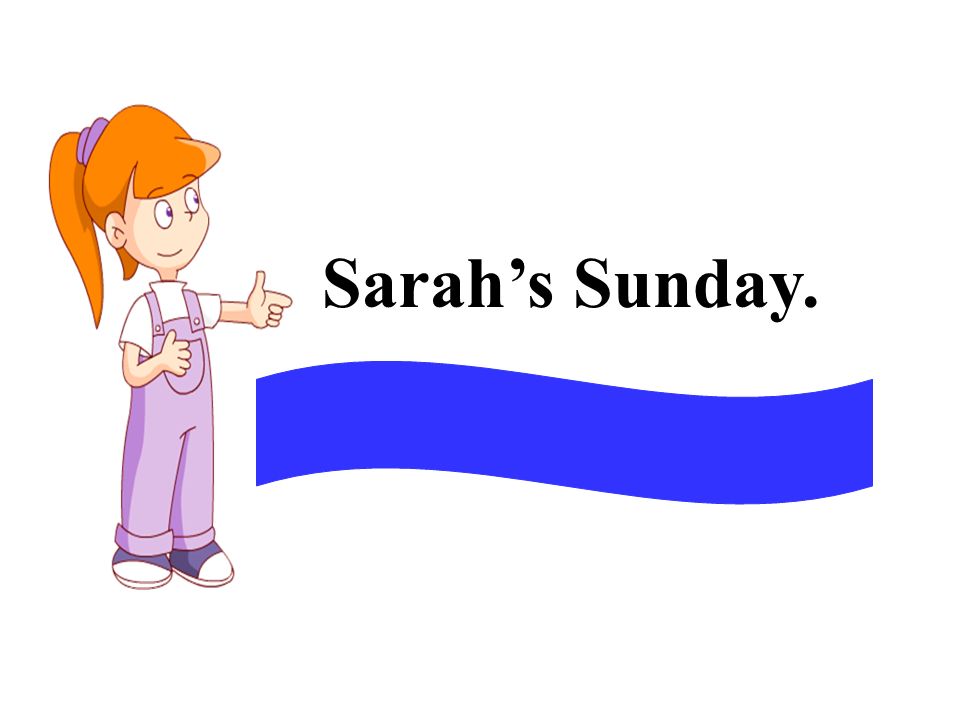What can Sarah do (Sarah ) She can… ( …)