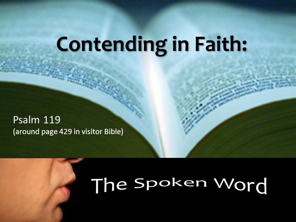 Contending in Faith: Psalm 119 (around page 429 in visitor Bible)