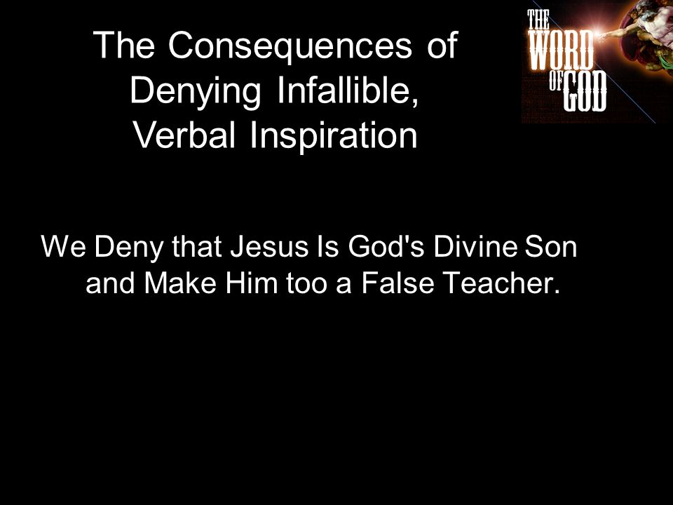 We Deny that Jesus Is God s Divine Son and Make Him too a False Teacher.