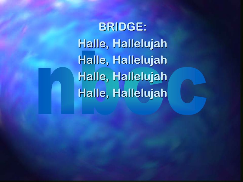 BRIDGE: Halle, Hallelujah