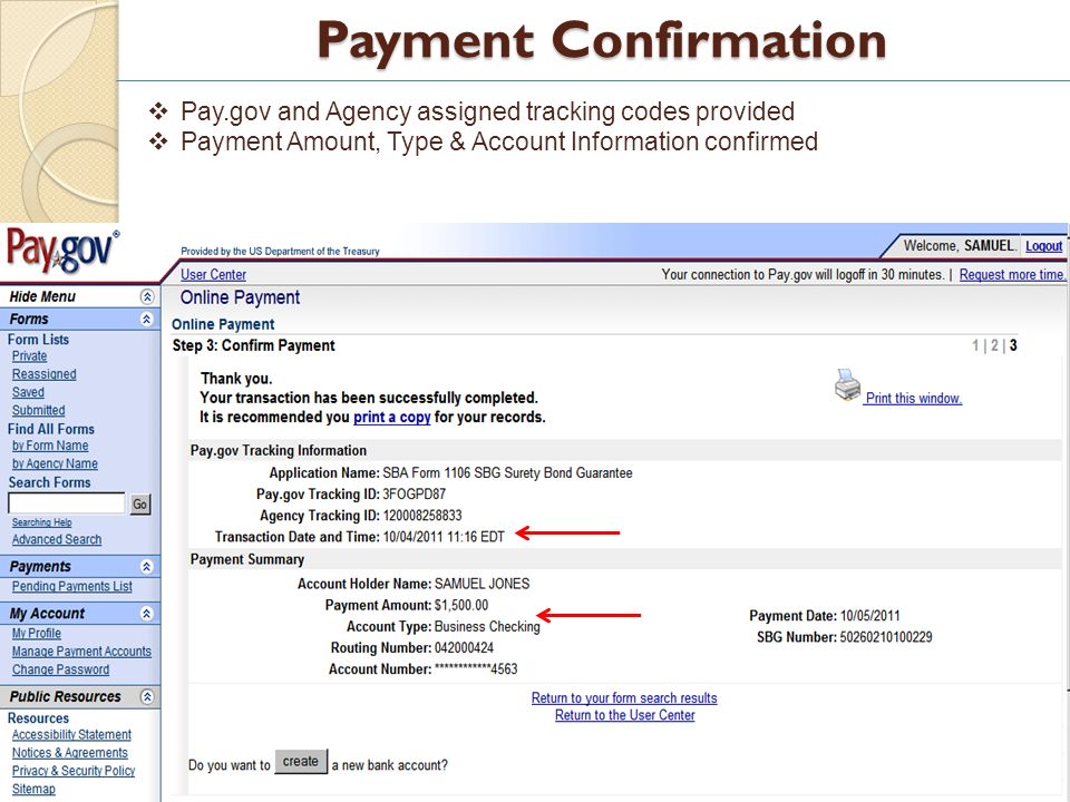 Payment Confirmation 19 Pay.gov and Agency assigned tracking codes provided Payment Amount, Type & Account Information confirmed