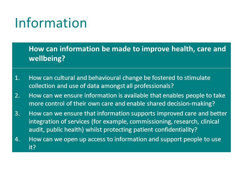 Information How can information be made to improve health, care and wellbeing.