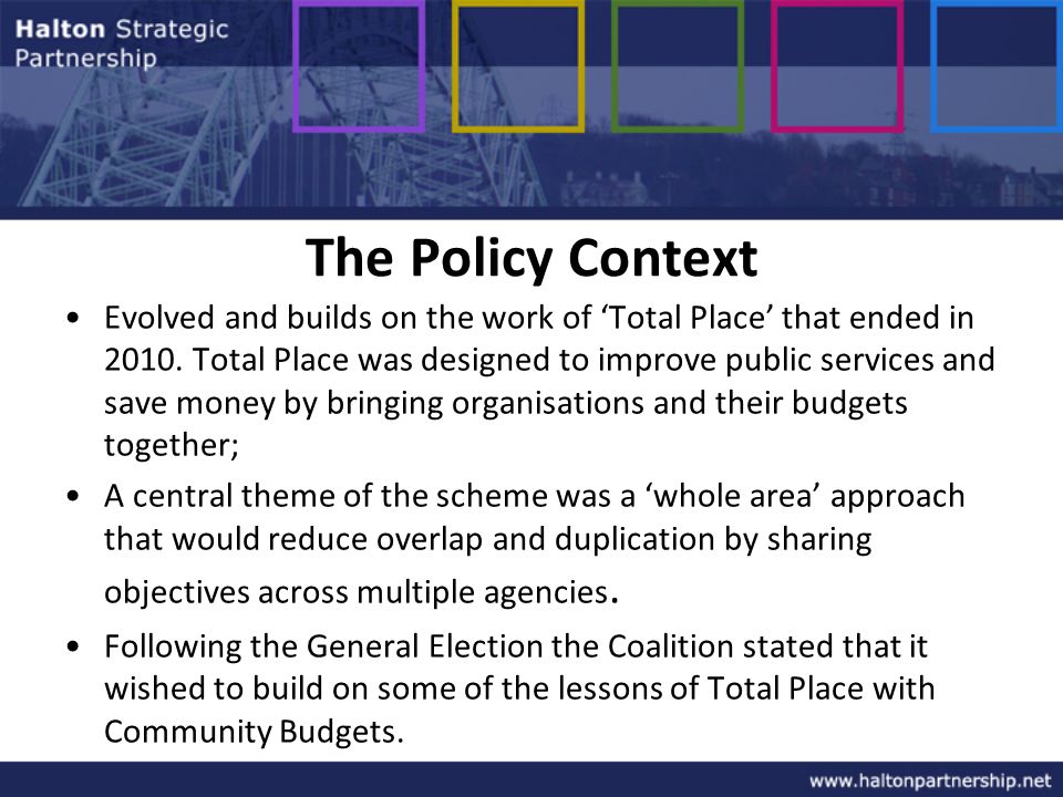 The Policy Context Evolved and builds on the work of Total Place that ended in 2010.