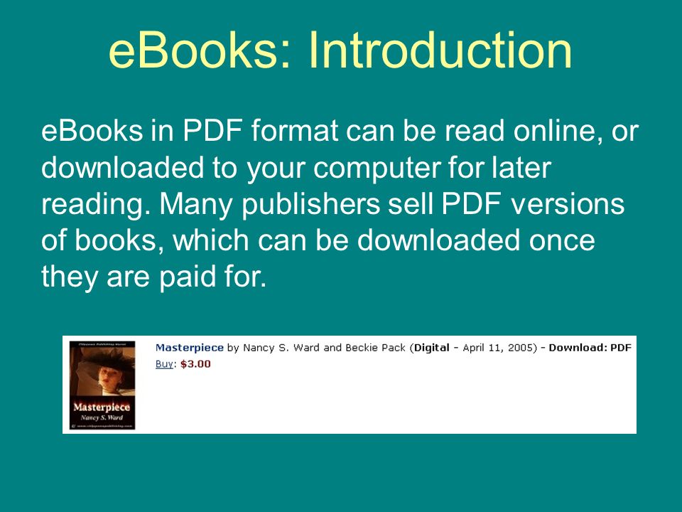 eBooks: Introduction eBooks in PDF format can be read online, or downloaded to your computer for later reading.