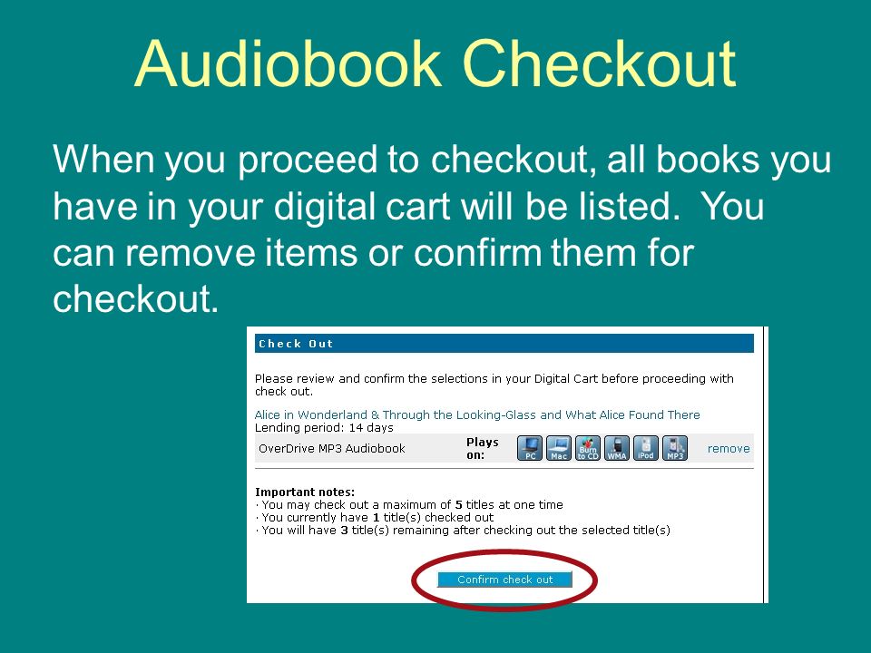 Audiobook Checkout When you proceed to checkout, all books you have in your digital cart will be listed.