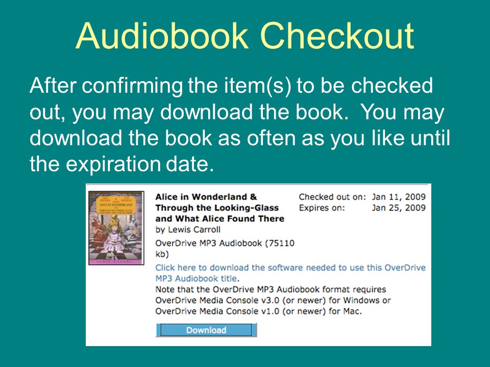 Audiobook Checkout After confirming the item(s) to be checked out, you may download the book.