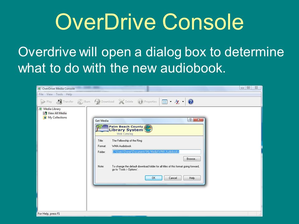 OverDrive Console Overdrive will open a dialog box to determine what to do with the new audiobook.