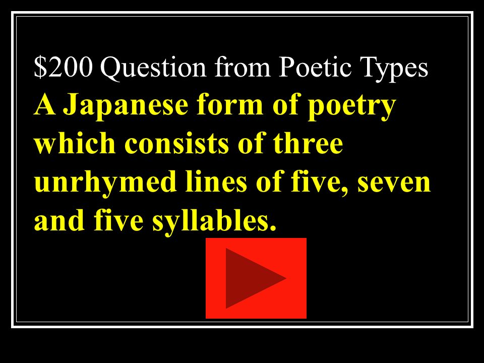 $100 Answer from Poetic Types What is prose