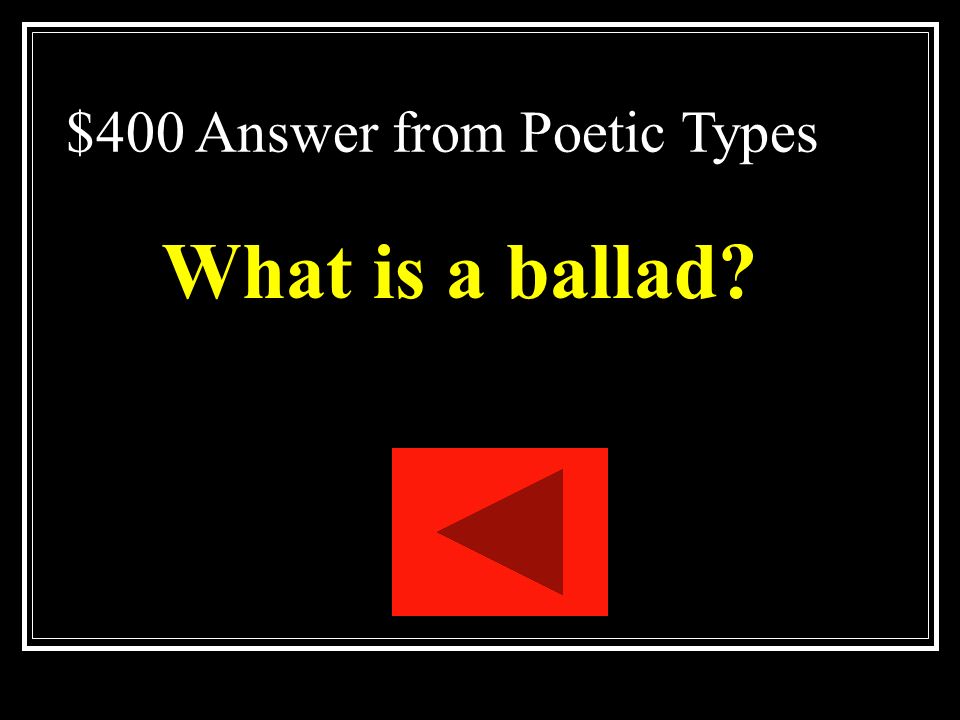 $400 Question from Poetic Types A song that tells a story.