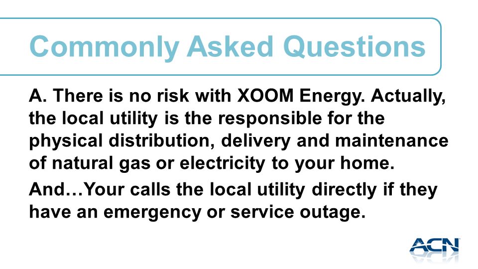 A. There is no risk with XOOM Energy.