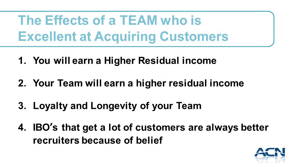 The Effects of a TEAM who is Excellent at Acquiring Customers 1.
