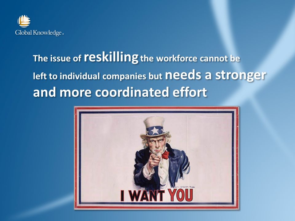 The issue of reskilling the workforce cannot be left to individual companies but needs a stronger and more coordinated effort The issue of reskilling the workforce cannot be left to individual companies but needs a stronger and more coordinated effort