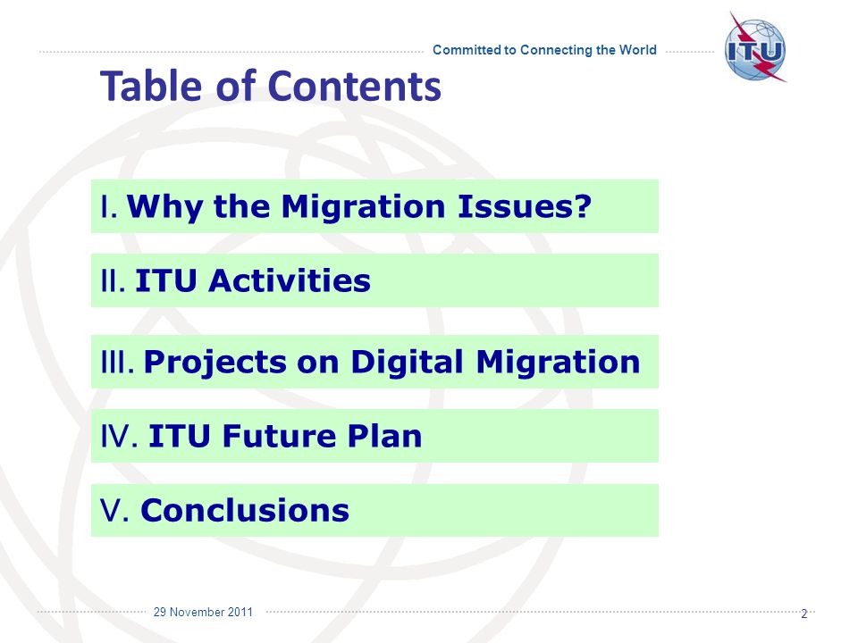 Committed to Connecting the World International Telecommunication Union 29 November Table of Contents.