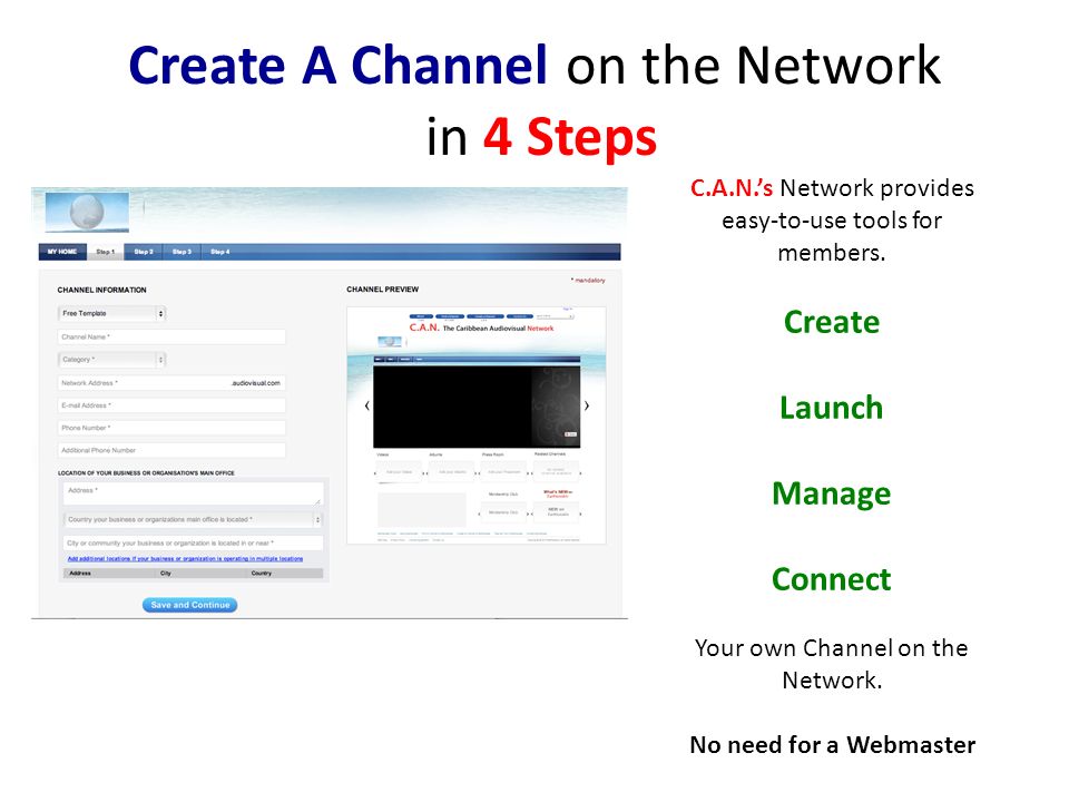 Create A Channel on the Network in 4 Steps C.A.N.s Network provides easy-to-use tools for members.