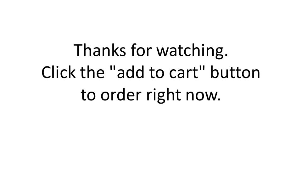 Thanks for watching. Click the add to cart button to order right now.