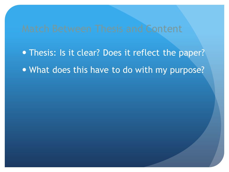 Match Between Thesis and Content Thesis: Is it clear.