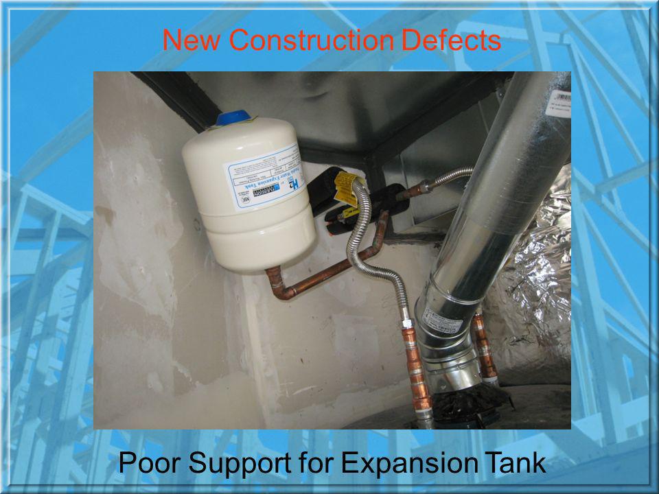 New Construction Defects Poor Support for Expansion Tank