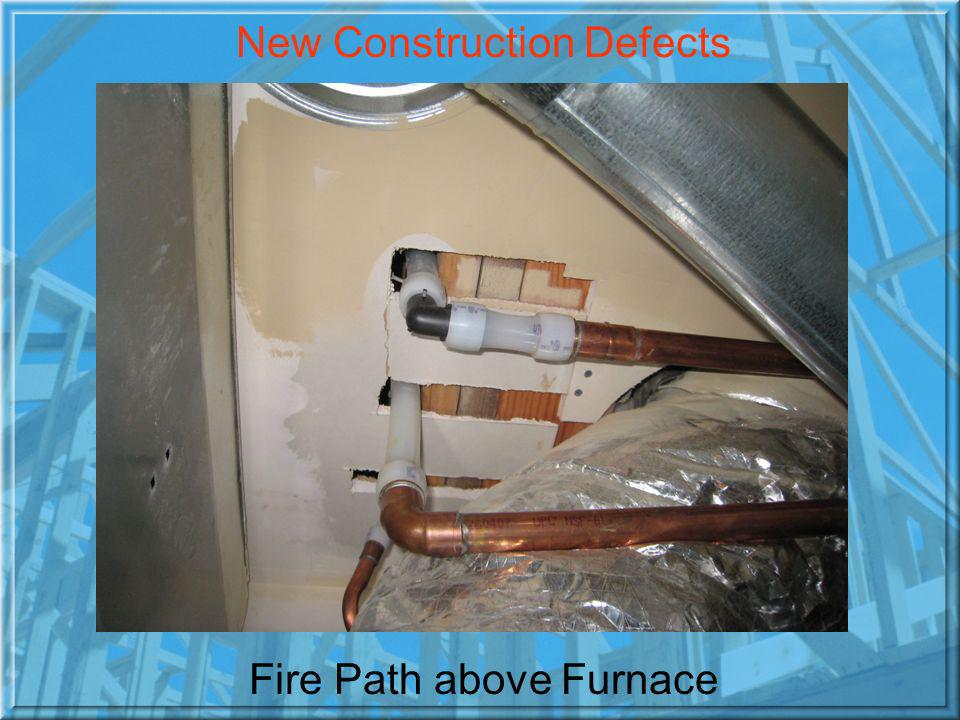 Fire Path above Furnace New Construction Defects