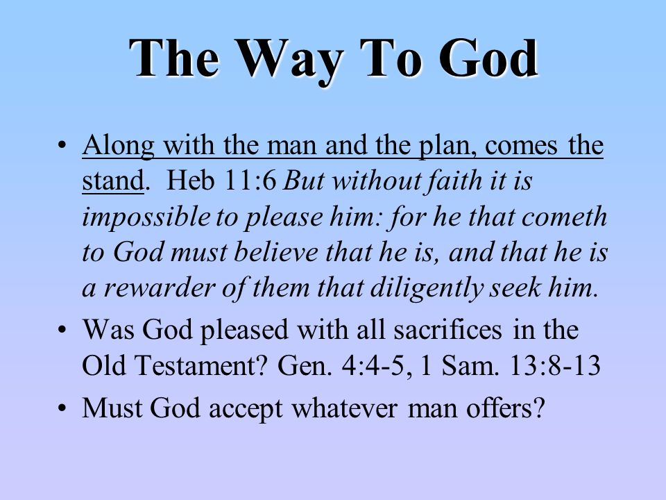 The Way To God Along with the man and the plan, comes the stand.