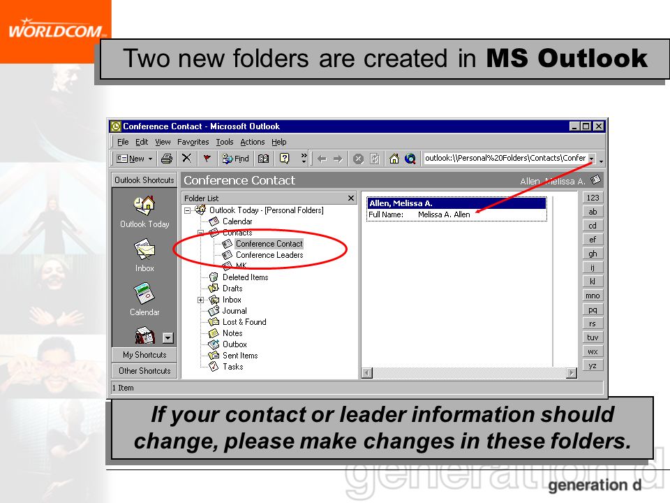 Two new folders are created in MS Outlook If your contact or leader information should change, please make changes in these folders.