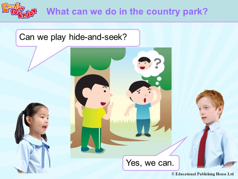 © Educational Publishing House Ltd What can we do in the country park.