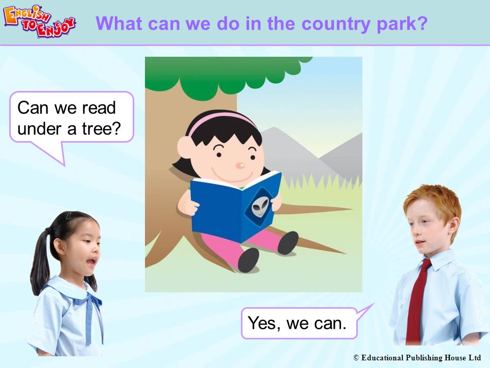 © Educational Publishing House Ltd What can we do in the country park.