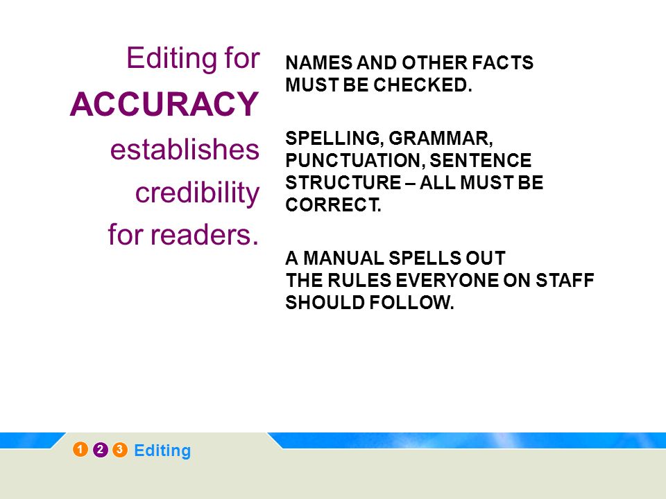 12 3 Editing Editing for ACCURACY establishes credibility for readers.