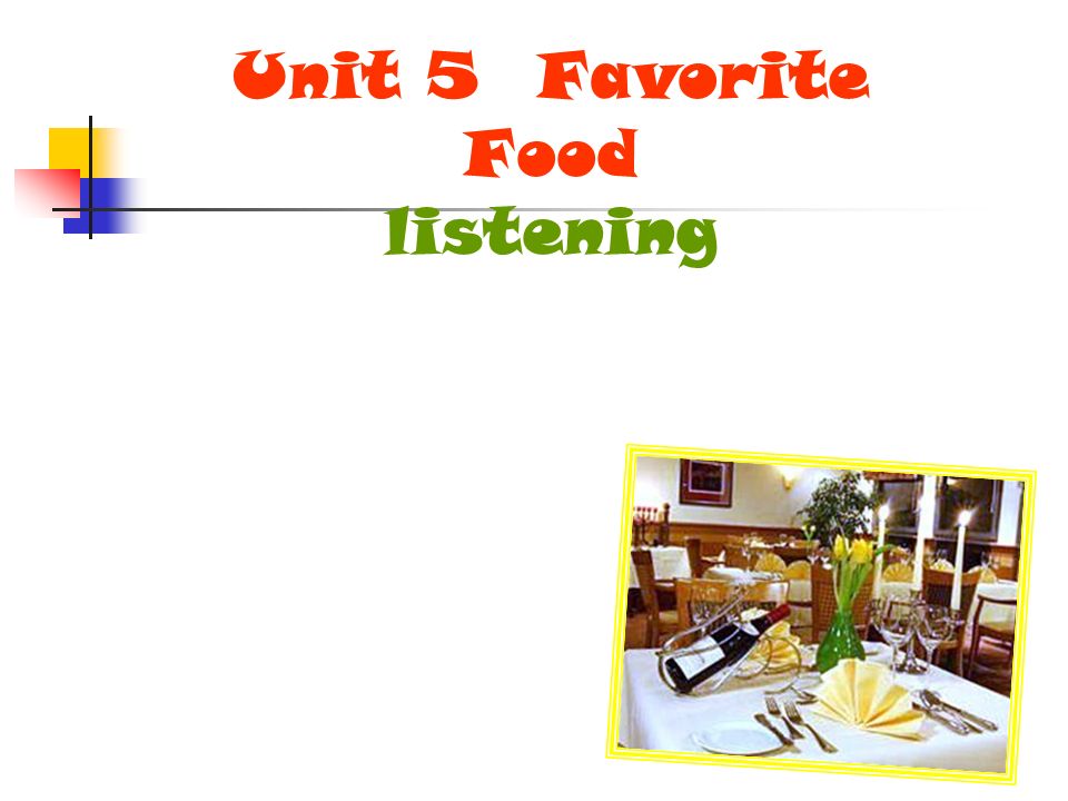 Unit 5 Favorite Food listening