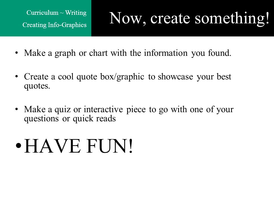 Curriculum ~ Writing Creating Info-Graphics Now, create something.
