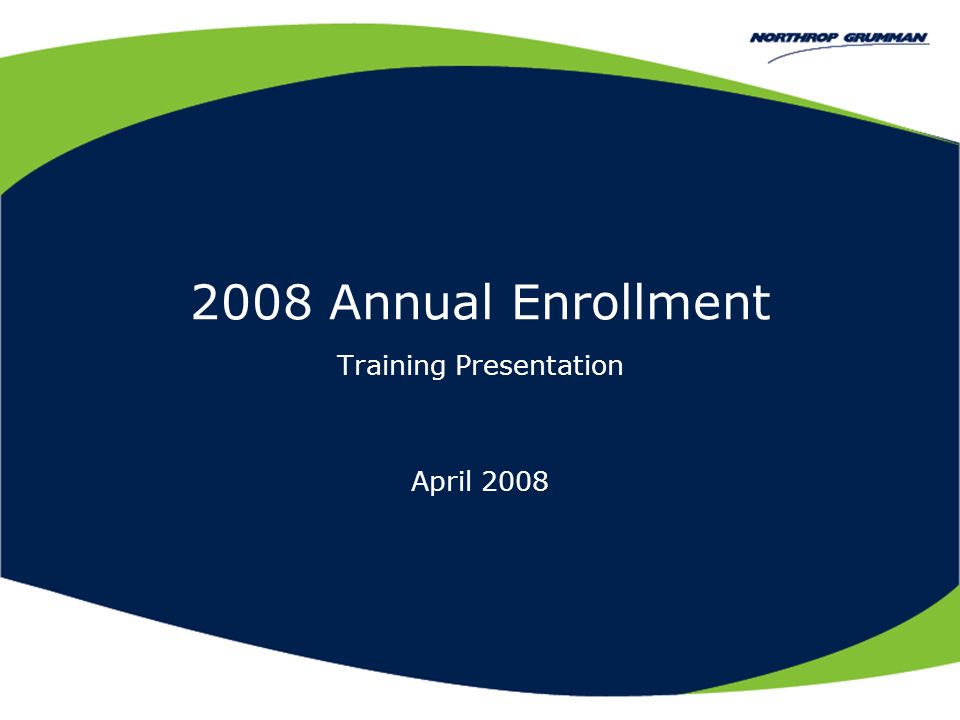 2008 Annual Enrollment Training Presentation April 2008