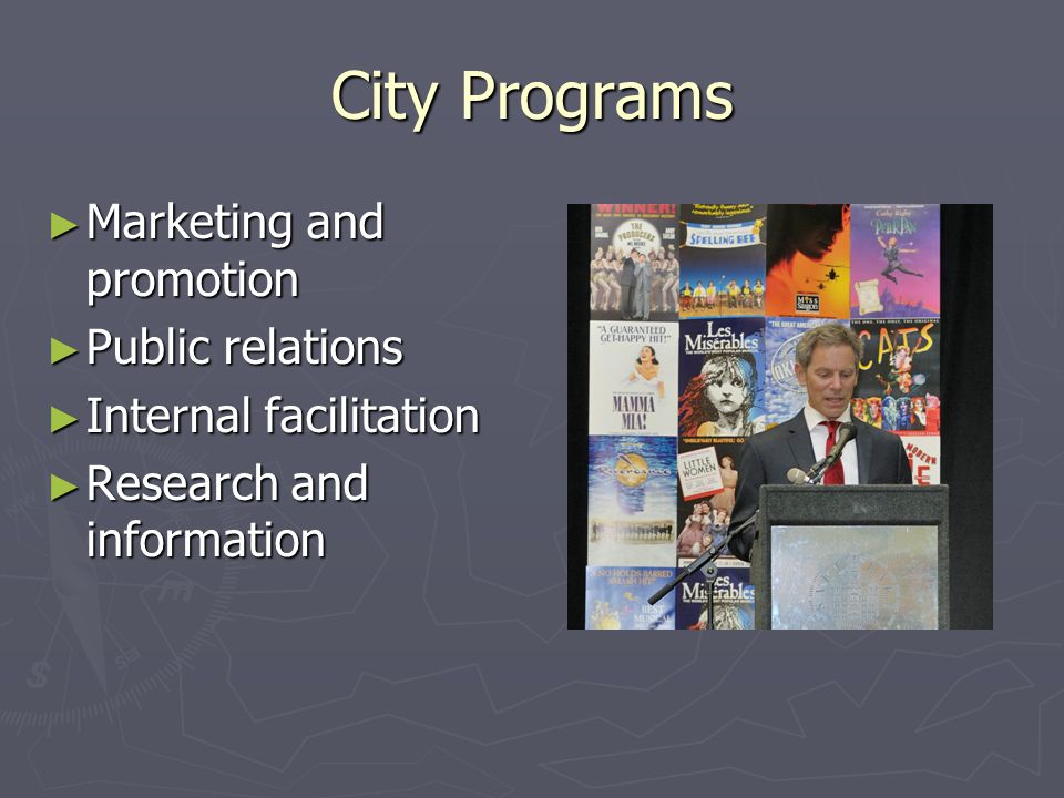 City Programs Marketing and promotion Marketing and promotion Public relations Public relations Internal facilitation Internal facilitation Research and information Research and information