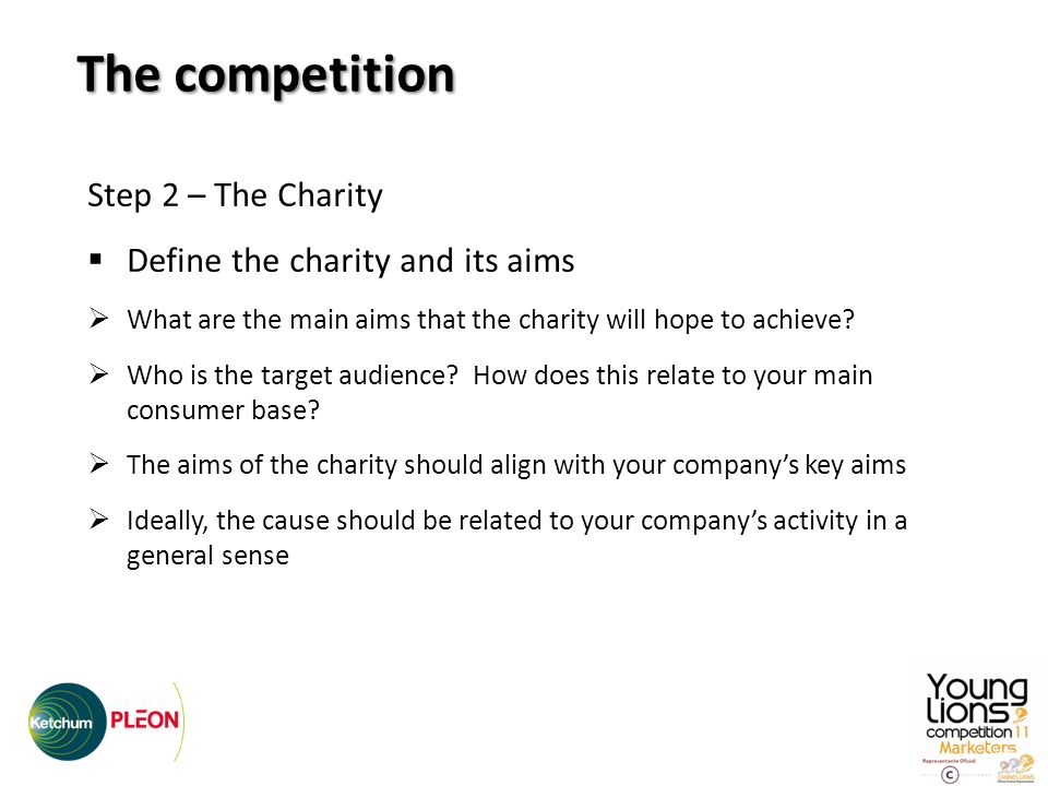 Step 2 – The Charity Define the charity and its aims What are the main aims that the charity will hope to achieve.