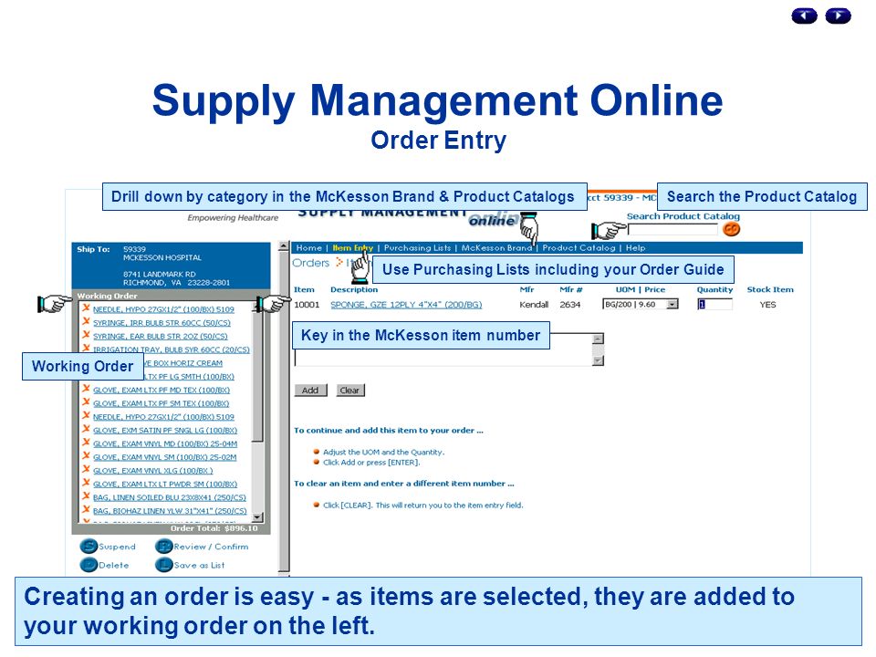 Supply Management Online Order Entry Creating an order is easy - as items are selected, they are added to your working order on the left.