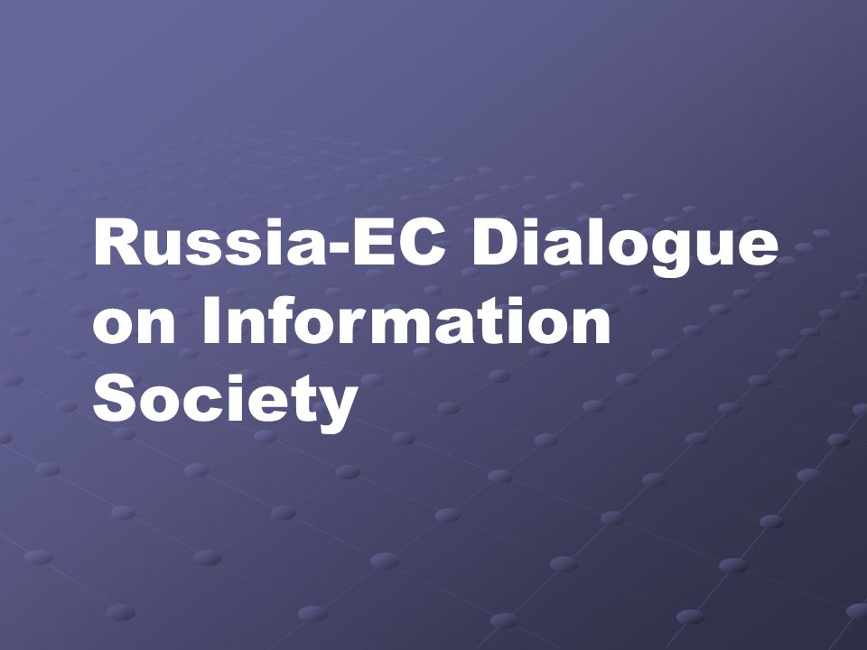 Russia-EC Dialogue on Information Society