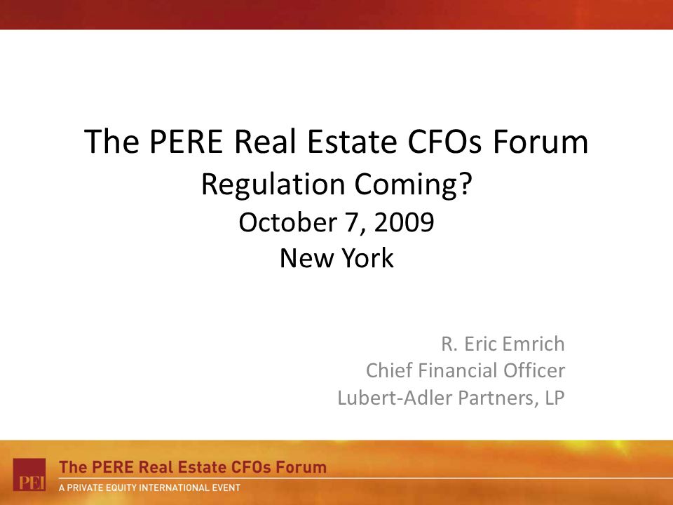 The PERE Real Estate CFOs Forum Regulation Coming.