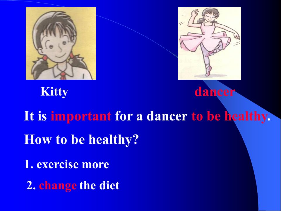 Kitty dancer It is important for a dancer to be healthy.