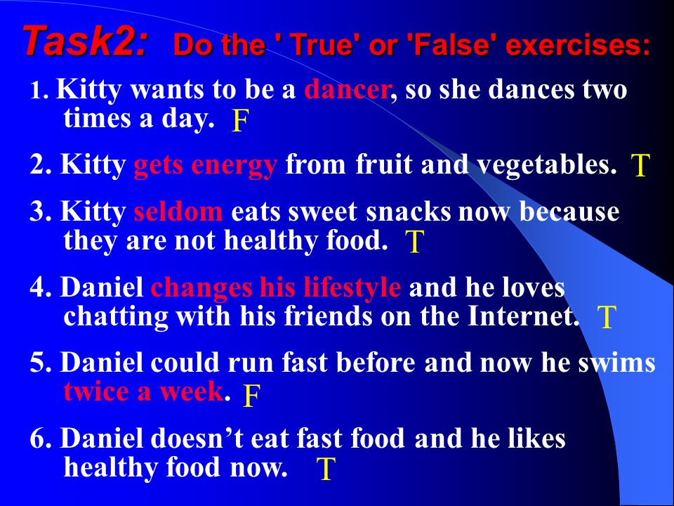 Task2: Do the True or False exercises: 1.