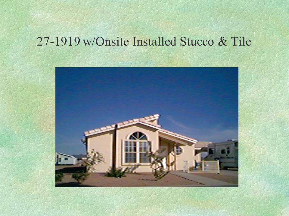 w/Onsite Installed Stucco & Tile