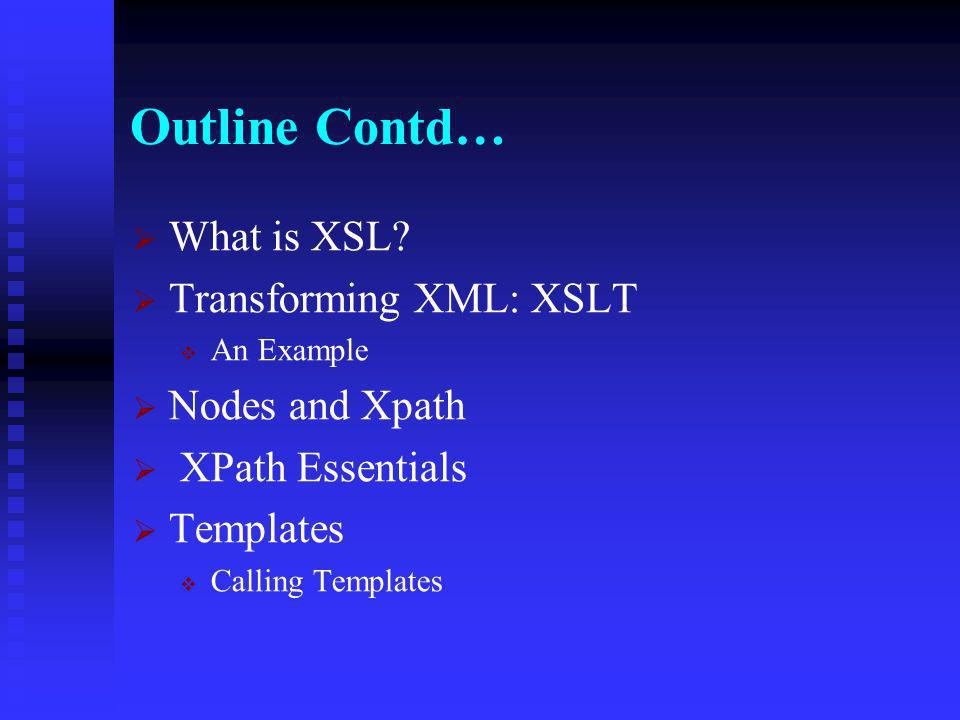 Outline Brief Overview Brief Overview What is XML.