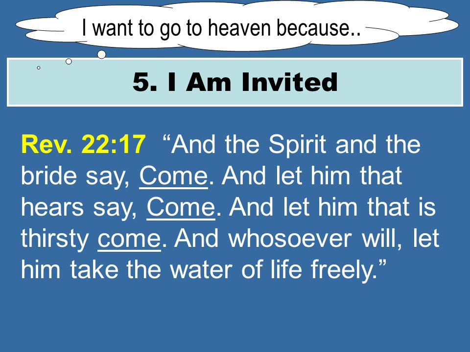 5. I Am Invited I want to go to heaven because.. Rev.