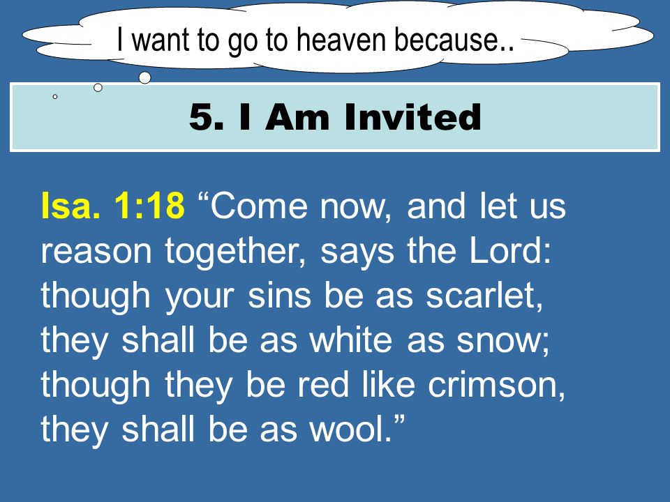 5. I Am Invited I want to go to heaven because.. Isa.