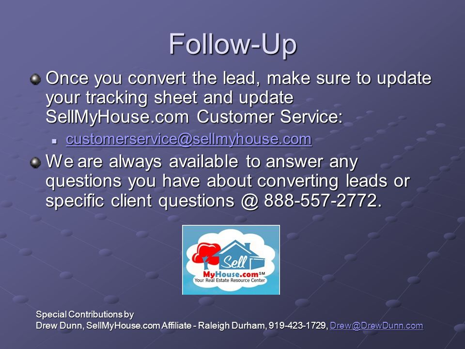 Follow-Up Lets face it, if you are trying to sell your house why wouldnt you give yourself the best chance at finding a buyer given ALL the things We can do for you.